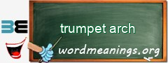 WordMeaning blackboard for trumpet arch